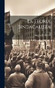 La Teoria Sindacalista - Giuseppe Prezzolini