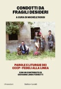 Cover-Bild zum Titel 'Condotti da fragili desideri. Parole e liturgie dei CCCP-Fedeli alla linea' von ''