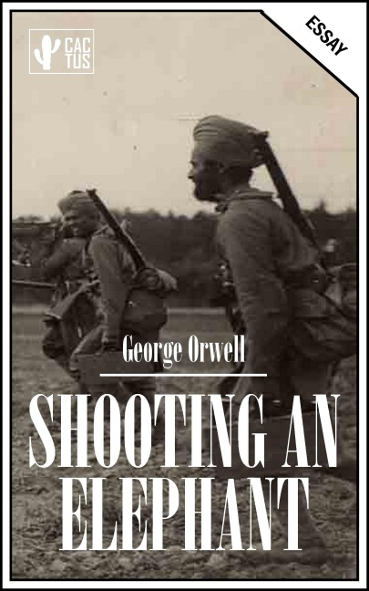 Shooting an elephant - Orwell George Orwell