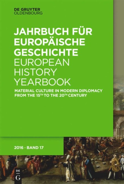 Material Culture in Modern Diplomacy from the 15th to the 20th Century - 