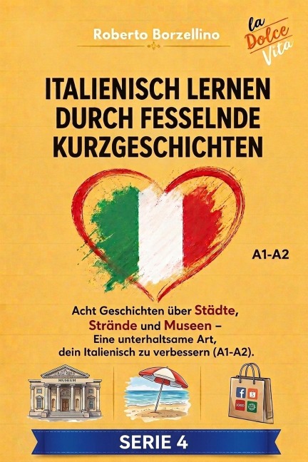 Italienisch lernen durch fesselnde Kurzgeschichten - Serie 4 - Roberto Borzellino