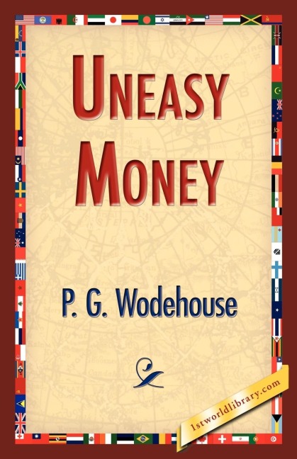 Uneasy Money - P. G. Wodehouse