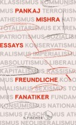 Cover-Bild zum Titel 'Freundliche Fanatiker' von 'Pankaj Mishra'