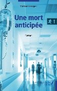 Cover-Bild zum Titel 'Une mort anticipée' von 'Victor Larger'