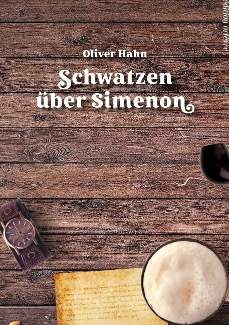 Schwatzen über Simenon - Oliver Hahn