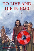 Cover-Bild zum Titel 'To Live and Die in 1030 (Vikings, #1)' von 'Jorgen Flood'