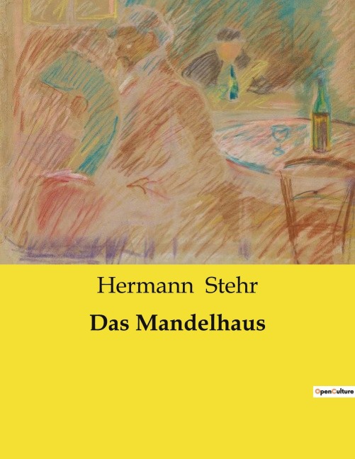 Das Mandelhaus - Hermann Stehr