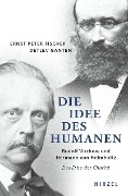 Cover-Bild zum Titel 'Die Idee des Humanen' von 'Ernst Peter Fischer, Detlev Ganten'