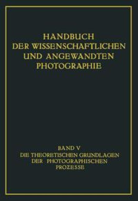 Die Theoretischen Grundlagen der Photographischen Prozesse - Walter Meidinger
