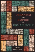 Cover-Bild zum Titel 'Urbanism and Empire in Roman Sicily' von 'Laura Pfuntner'