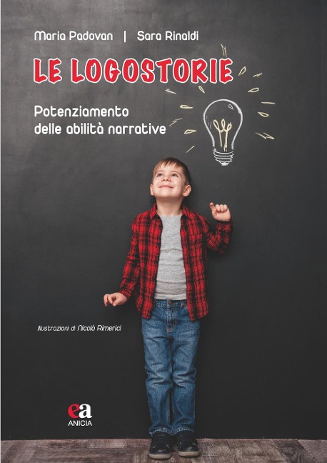 Le logostorie. Potenziamento delle abilità narrative - Maria Padovan, Sara Rinaldi