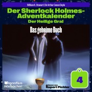 Cover-Bild zum Titel 'Das geheime Buch (Der Sherlock Holmes-Adventkalender: Der Heilige Gral, Folge 4)' von 'Arthur Conan Doyle, William K. Stewart'