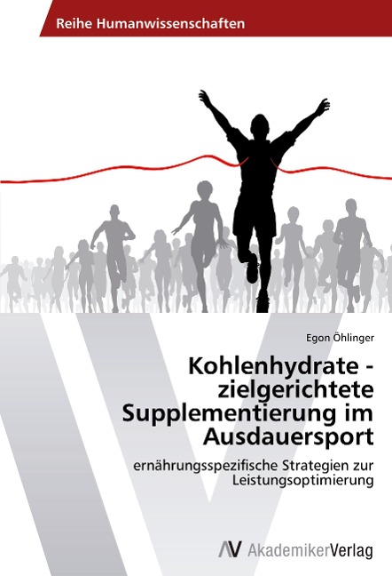 Kohlenhydrate - zielgerichtete Supplementierung im Ausdauersport - Egon Öhlinger