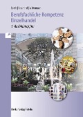 Cover-Bild zum Titel 'Berufsfachliche Kompetenz Einzelhandel' von 'Hermann Speth, Tatjana Rosenthal, Aloys Waltermann'