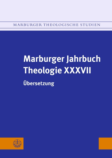 Marburger Jahrbuch Theologie XXXVII - 