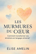 Cover-Bild zum Titel 'Les murmures du coeur' von 'Élise Amelin'