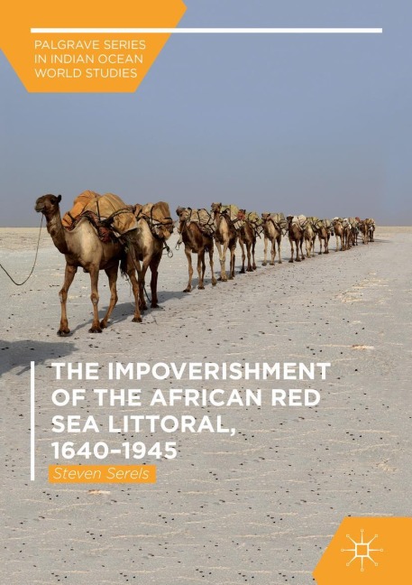 The Impoverishment of the African Red Sea Littoral, 1640-1945 - Steven Serels