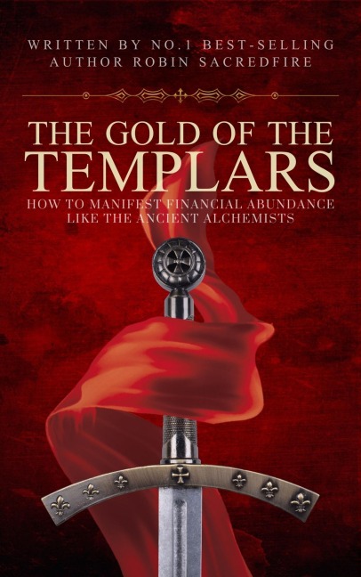 The Gold of the Templars - Robin Sacredfire