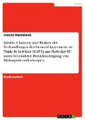 Cover-Bild zum Titel 'Inhalte, Chancen und Risiken der Verhandlungen des General Agreement on Trade in Services (GATS) aus Sicht der EU unter besonderer Berücksichtigung von Bildungsdienstleistungen' von 'Joanna Mastalerek'