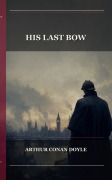 Cover-Bild zum Titel 'His Last Bow' von 'Arthur Conan Doyle'