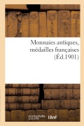 Cover-Bild zum Titel 'Monnaies Antiques, Médailles Françaises' von 'Collectif'