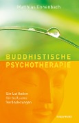 Buddhistische Psychotherapie - Matthias Ennenbach