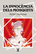 La innocència dels mosquits - Aniol Florensa