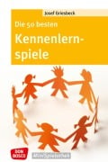 Cover-Bild zum Titel 'Die 50 besten Kennenlernspiele' von 'Josef Griesbeck'