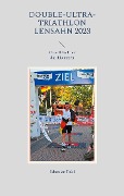 Double-Ultra-Triathlon Lensahn 2023 - Sebastian Thiel