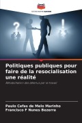 Cover-Bild zum Titel 'Politiques publiques pour faire de la resocialisation une réalité' von 'Paulo Cefas de Melo Marinho, Francisco F Nunes Bezerra'