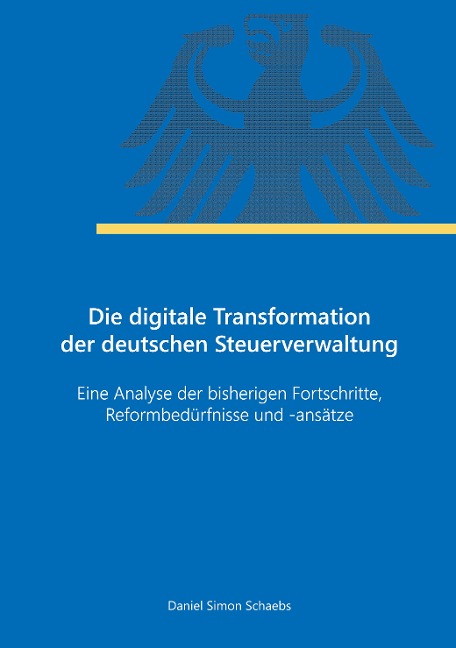 Die digitale Transformation der deutschen Steuerverwaltung - Daniel Simon Schaebs