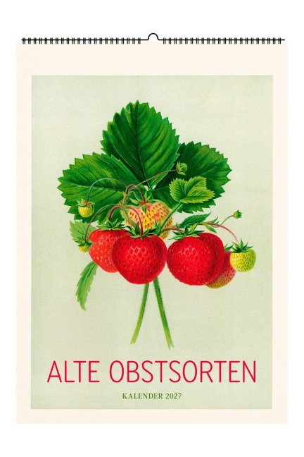 Alte Obstsorten. Wandkalender 2027 - 