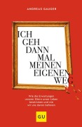 Cover-Bild zum Titel 'Ich geh dann mal meinen eigenen Weg' von 'Andreas Gauger'