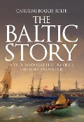 Cover-Bild zum Titel 'The Baltic Story' von 'Caroline Boggis-Rolfe'