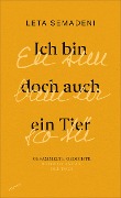 Cover-Bild zum Titel 'Ich bin doch auch ein Tier - Eu sun bain eir sco Tü' von 'Leta Semadeni'