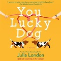Cover-Bild zum Titel 'You Lucky Dog Lib/E' von 'Julia London'