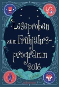 Ueberreuter Lesebuch Kinder- und Jugendbuch Frühjahr 2016 - Carolin Philipps, Wolfgang Hohlbein, Heike Hohlbein, Christoher Ross, Jens Schumacher
