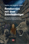 Cover-Bild zum Titel 'Rendezvous mit dem Säbelzahntiger' von 'Sophia und Andreas Hillert'