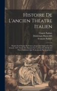 Cover-Bild zum Titel 'Histoire De L'ancien Theatre Italien: Depuis Son Origine En France, Jusqu'à Sa Suppression En L'année 1697. Suivie Des Extraits Ou Canevas Des Meilleu' von 'François Parfaict, Claude Parfaict, Dominique Biancolelli'