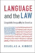 Cover-Bild zum Titel 'Language and the Law' von 'Douglas A Kibbee'