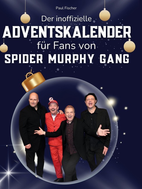 Der inoffizielle Adventskalender für Fans von der Spider Murphy Gang - Paul Fischer