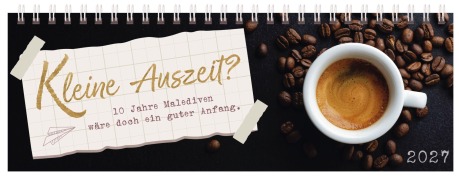 Cover-Bild zum Titel 'Tischquerkalender Kleine Auszeit? 2027' von ''