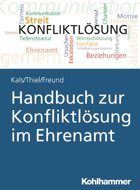 Handbuch zur Konfliktlösung im Ehrenamt - Elisabeth Kals, Susanne Freund, Kathrin Thiel