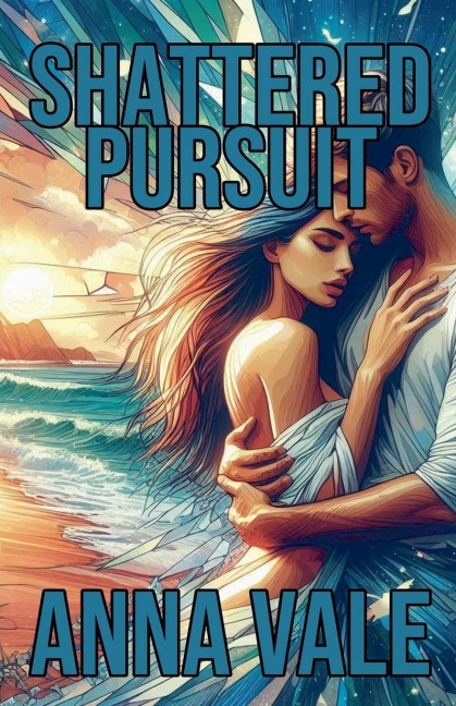 Shattered Pursuit - Anna Vale