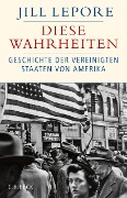 Cover-Bild zum Titel 'Diese Wahrheiten' von 'Jill Lepore'