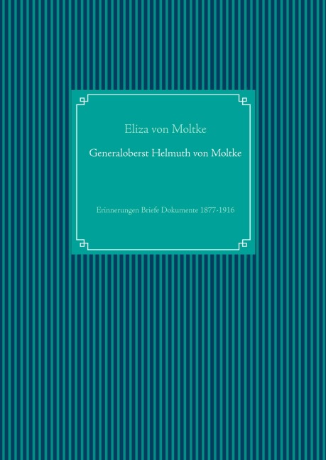 Generaloberst Helmuth von Moltke - Eliza Von Moltke