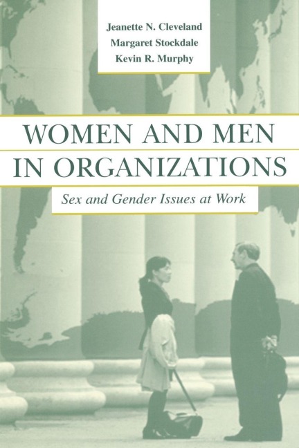 Women and Men in Organizations - Jeanette N Cleveland, Margaret Stockdale, Kevin R Murphy