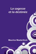 Cover-Bild zum Titel 'La sagesse et la destinée' von 'Maurice Maeterlinck'