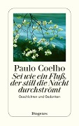 Sei wie ein Fluß, der still die Nacht durchströmt - Paulo Coelho