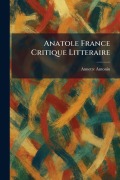 Cover-Bild zum Titel 'Anatole France Critique Litteraire' von 'Annette Antoniu'